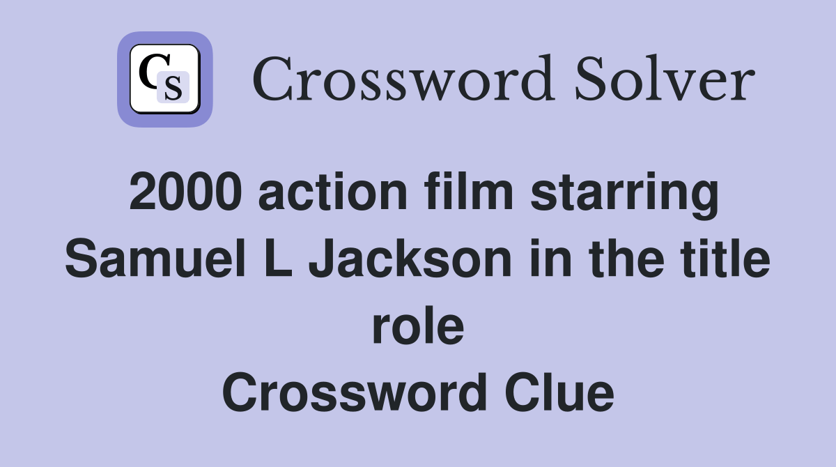 2000 action film starring samuel l jackson in the title role